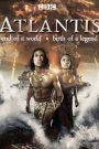 Atlantis: Huyền Thoại Về Một Thế Giới Đã Mất